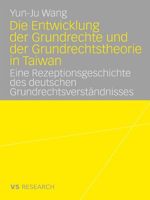 cover image of Die Entwicklung der Grundrechte und der Grundrechtstheorie in Taiwan